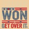 Trump Won Get Over It SVG