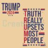 Truth Really Upsets Most People Trump 2024 Svg