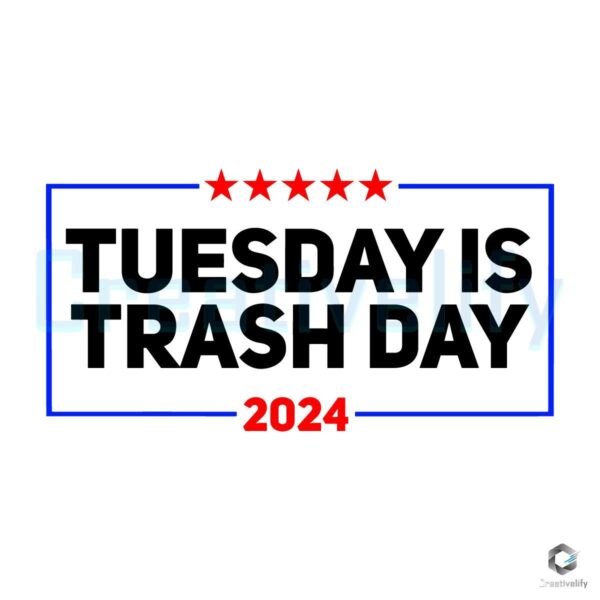 Tuesday Is Trash Day Election 2024 Trump Garbage SVG