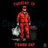 Tuesday Is Trash Day Garbage Trump MAGA PNG