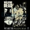 We Are The Walking Dead TV Show Fans PNG