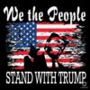 We The People Stand With Trump American Flag SVG