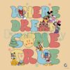 Where Dream Come True Disney Mickey Friend SVG