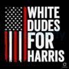 White Dudes For Harris Kamala President Election SVG