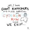 Yes I Have Giant Knockers Chicken Run 2000 PNG