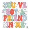 You've Got A Friend In Me Disney SVG