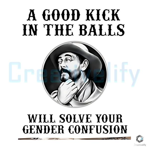 A Good Kick In The Balls Will Solve Your Gender Confusion PNG