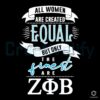 All Are Created Equal But the Finest Choose Zeta Phi Beta SVG