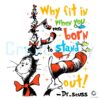 Born to Stand Out Dr Seuss SVG Inspiration