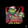 Christmas Grinch Teacher My Students Stole My Heart PNG