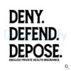 Deny Defend Depose Abolish Private Health Insurance SVG Design