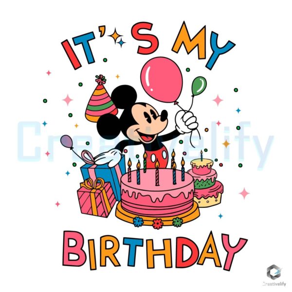 Disney Mickey Mouse SVG Its My Birthday Celebration