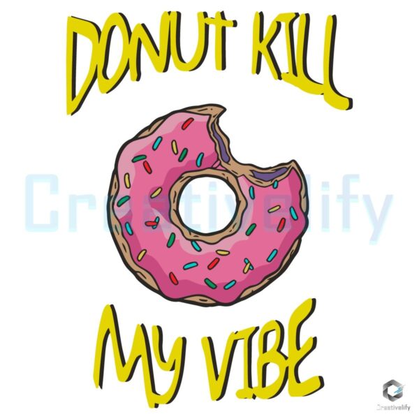 Donut Kill My Vibe Simpsons SVG Design