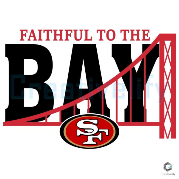 Faithful to the Bay San Francisco 49ers SVG Design