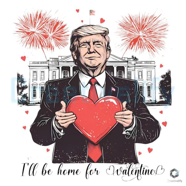 Funny Trump Valentine Ill Be Home for You Heart PNG