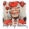 Funny Valentines Day PNG President Trump Is My Valentine