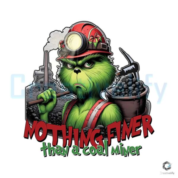 Grinch Miner Nothing Finer Than A Coal PNG