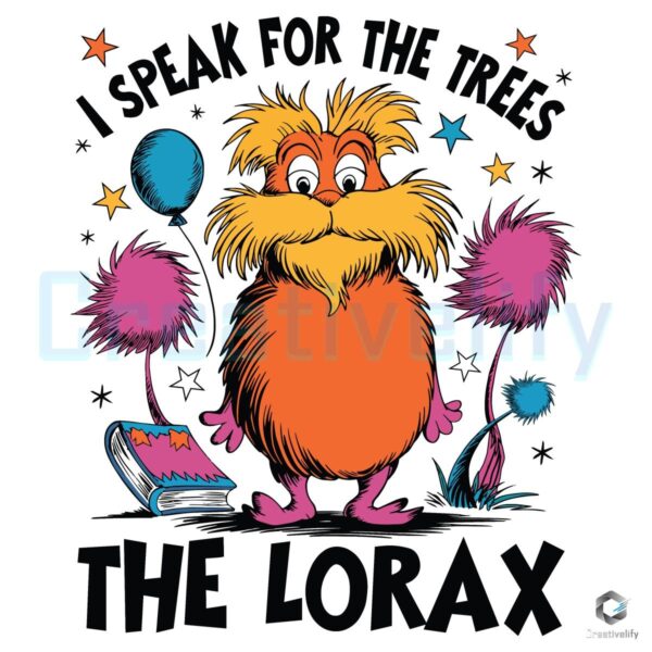 I Speak for the Trees The Lorax Dr Seuss SVGPNG Design