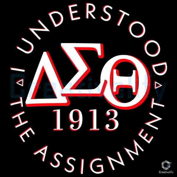 I Understood the Assignment Delta Sigma Theta 1913 SVG Design