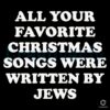 Jews Wrote Your Favorite Christmas Songs Festive SVG Design