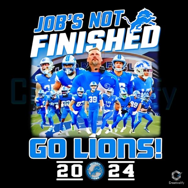 Jobs Not Finished Go Lions 2024 Detroit Lions SVG