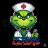 Listening To Your Heart Grow Nurse Grinch PNG