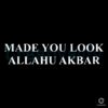 Made You Look Allahu Akbar SVG Design