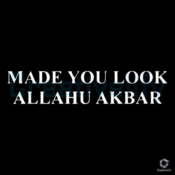 Made You Look Allahu Akbar SVG Design