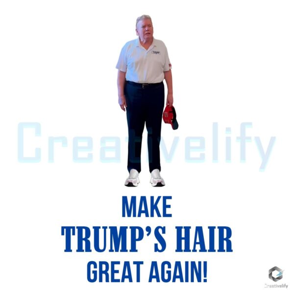 Make Trumps Hair Great Again Hilarious Donald Trump PNG