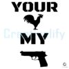 My Glock Your Cock Hilarious Meme SVG Design