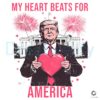 My Heart Beats for America Trump Valentines Day SVGPNG