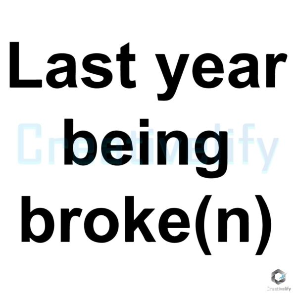 My Last Year Broken Funny Quote SVG Design