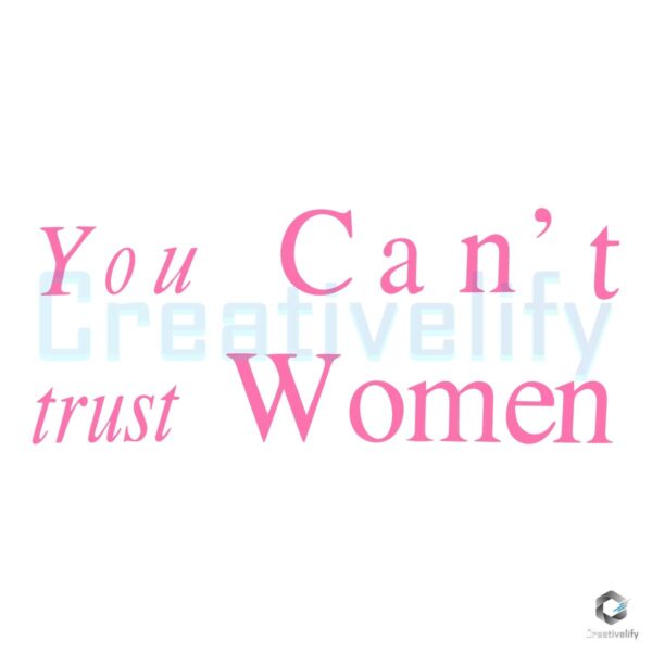 Never Trust Women SVG Design That Stands Out