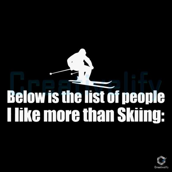 People I Like More Than Skiing SVG The Ultimate List