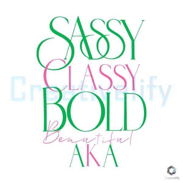 Sassy Classy Alpha Kappa Alpha Sorority SVG Design