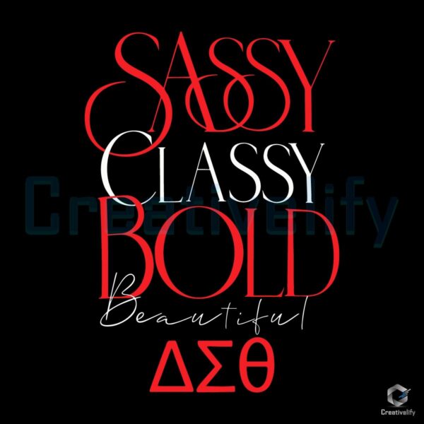 Sassy Classy Delta Sigma Theta SVG for Bold Beauties