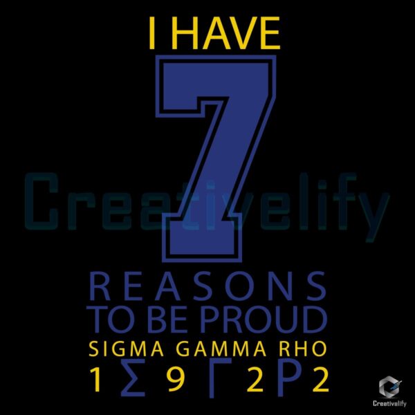 Seven Reasons Im Proud Sigma Gamma Rho SVG Design