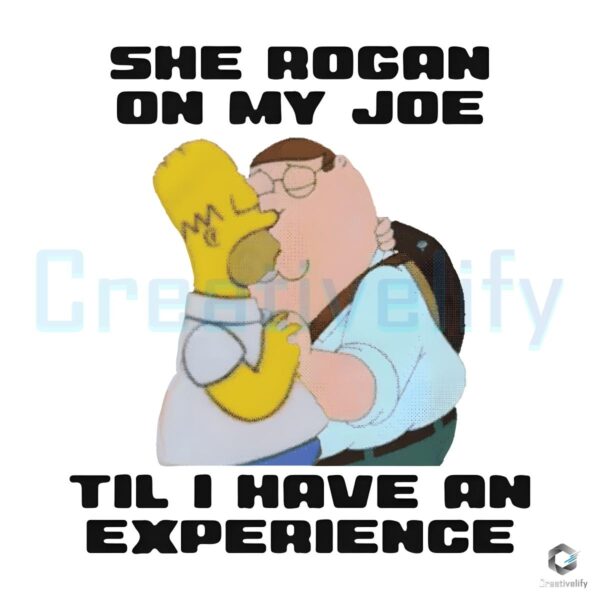 She Roganed My Joe Until I Felt the Experience PNG