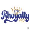 Sigma Gamma Rho Rhoyalty SVG Proudly Est 1922