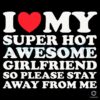 Stay AwayMy Super Hot Awesome Girlfriend SVG Design