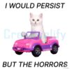 Still I Persist Despite the Horrors PNG