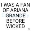 SVG Design Ariana Grande Fan Before Wicked Days