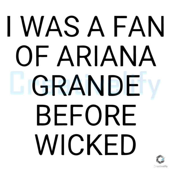 SVG Design Ariana Grande Fan Before Wicked Days