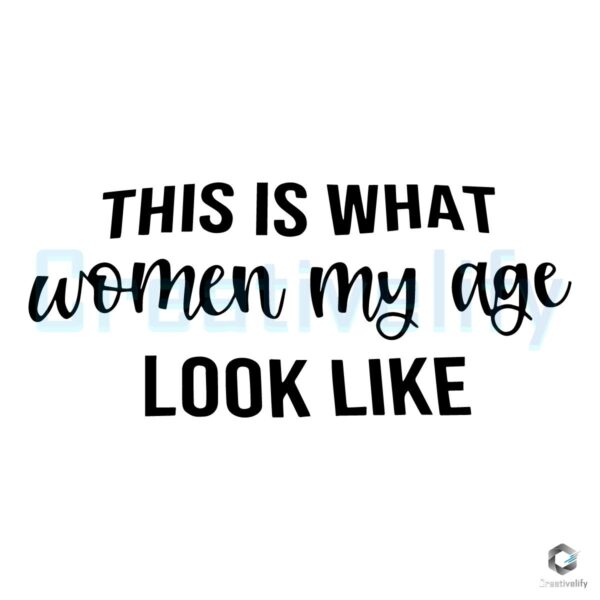 SVG Design How Women My Age Truly Shine