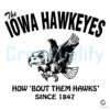 The Iowa Hawkeyes How Bout Them Hawks Football SVG