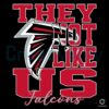 They Aint Like Us Atlanta Falcons 2024 SVG Design