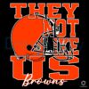 They Dont Like Us Cleveland Browns Football SVG