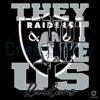 They Dont Like Us Las Vegas Raiders NFL Football SVG