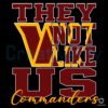 They Dont Like Us Washington Commanders NFL Football SVG