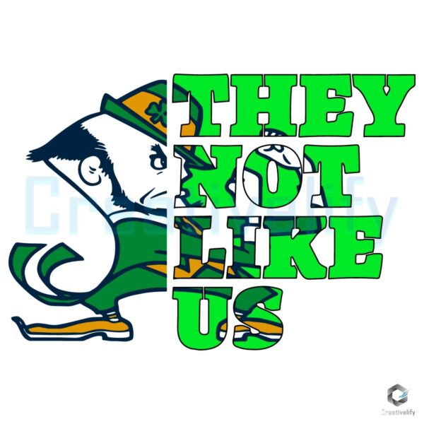 They Not Like Us Notre Dame Fighting Irish Football SVG